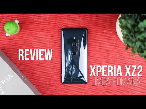 Sony Xperia XZ2 Review - in Limba Romana