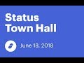 Status townhall  june 18th 2018