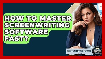 How To Master Screenwriting Software Fast? - Screenwriter