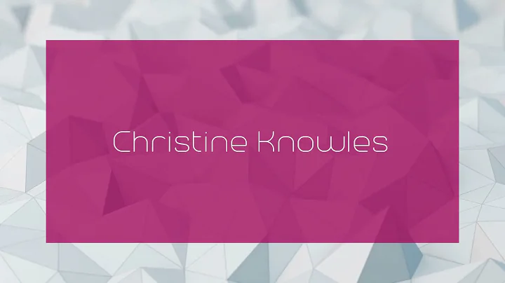 Christine Knowles - appearance