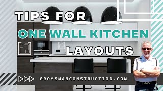 TIPS FOR ONE WALL KITCHEN LAYOUTS