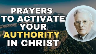 Prayer and Meditation To Exercise Your Authority in Christ with EW Kenyon Insights
