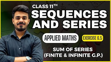 Geometric Progression (GP) | Sum Of Series| Ex 6.5 | Class 11th | Applied Maths