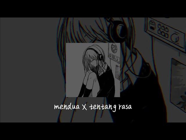 Astrid - mendua X tentang rasa (speed up + reverb) tiktok version class=