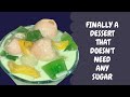 Finally a dessert that doesn't require any sugar | Che Thai Recipe #shorts