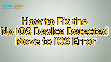 5 Methods for No iOS Device Detected Move to iOS