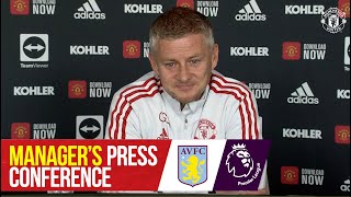 Manager's Press Conference | Manchester United v Aston Villa | Ole Gunnar Solskjaer | Premier League