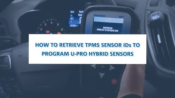 How-to Retrieve TPMS Sensor IDs to Program U-Pro Hybrid Sensors