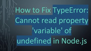 How to Fix TypeError: Cannot read property 