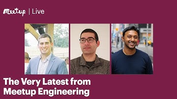 Recording: The Very Latest from Meetup Engineering