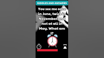 You see me once in June, twice in November and not at all in May. What am I?🤔 | Riddles and Answer