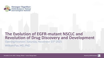2025 EGFR Resisters Patient and Caregiver Summit Keynote