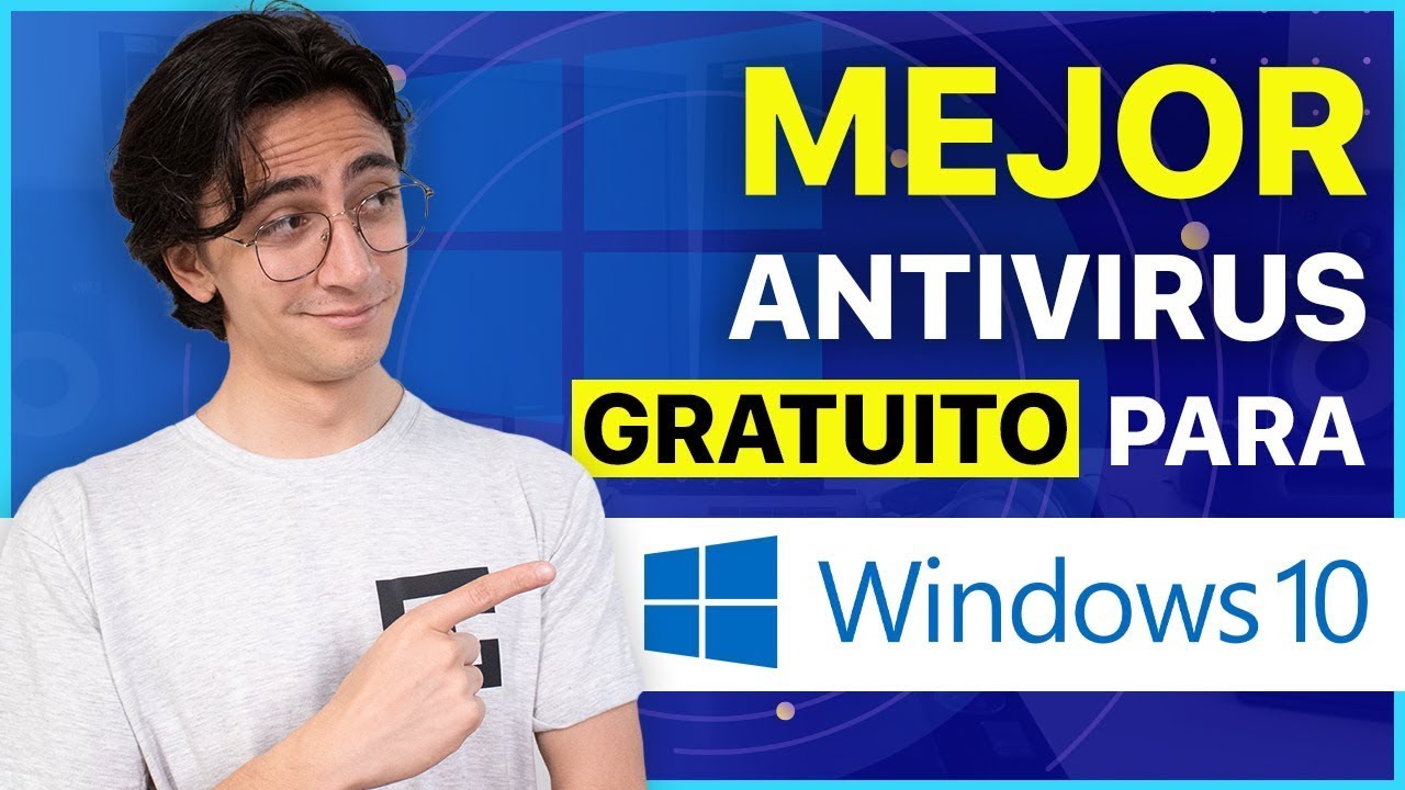Los Mejores Antivirus Gratuitos para Windows 10 en 2024 Nuestras