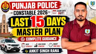 Punjab Police Constable 2026 Exam Date Out | Last 15 Days Master Plan | Complete Guidance