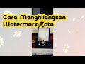 Cara Menghilangkan Watermark Foto di Realme C33 2023 C55 ColorOS 13