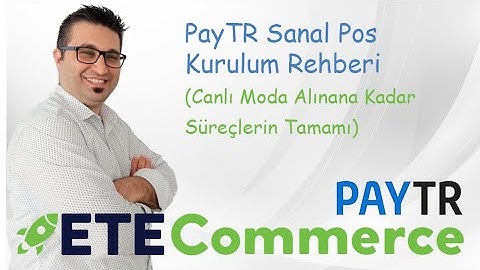 Adım Adım PayTR Sanal Pos Hesabı Oluşturma ve Canlıya Alma