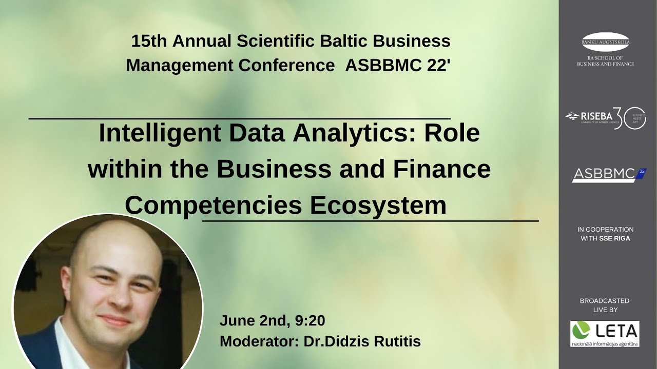 ASBBMC`22: “Intelligent Data Analytics: Role within the Business and Finance Competencies Ecosystem”