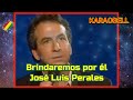 José Luis Perales   Brindaremos por él karaoke KB
