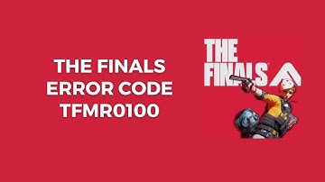 How To Resolve The Finals Error Code TFMR0100?