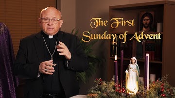1st Sunday of Advent 2023 Reflection | Bishop Joseph G Hanefeldt
