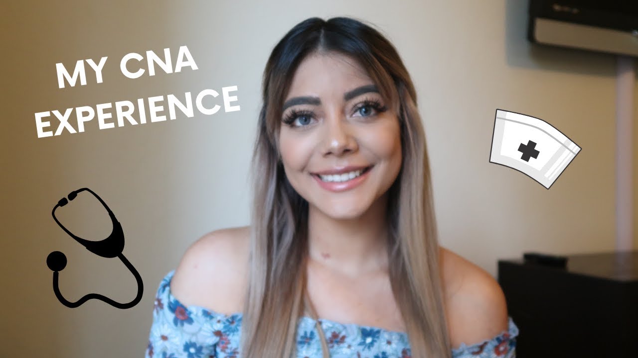 MY CNA EXPERIENCE YouTube