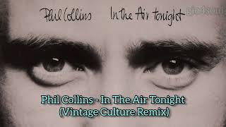 Phil Collins - In The Air Tonight (Vintage Culture Remix)
