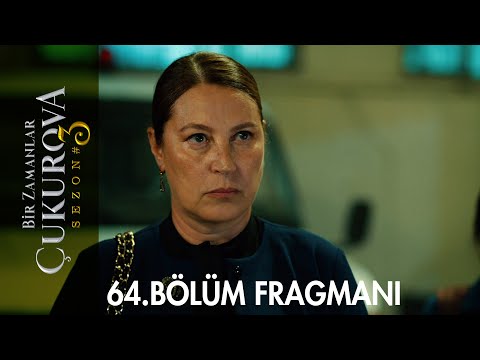 Bir Zamanlar Çukurova 64. Bölüm Fragmanı