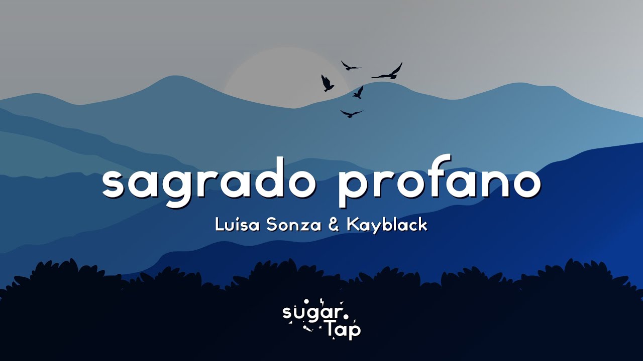 Luísa Sonza, Kayblack - Sagrado Profano (Letra/Lyrics) 🎤 Me encontra em todo mundo