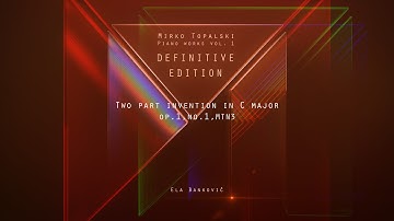 Mirko Topalski - Two Part Invention in C major, op.1, no.1, MTN3, Definitive edition