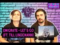 Emigrate  lets go ft till lindemann reactreview