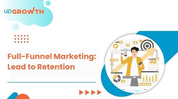 From Lead Gen to Retention: Full-Funnel Marketing Strategies by CMO
