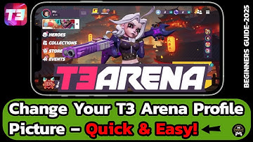 How to Change Your Avatar in T3 Arena (Fast & Easy)? Update Your Profile Picture in T3 Arena
