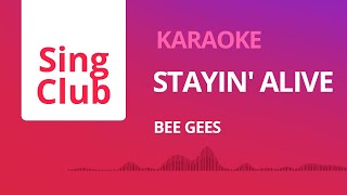 Bee Gees - Stayin' Alive (Karaoke) • Sing Club