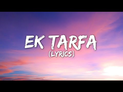 Ek Tarfa (lyrics)