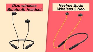 Realme Buds Wireless 2 Neo VS Dizo Wireless Bluetooth Headset | Full Comparison