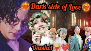 ❤️‍🔥Dark side of Love❤️‍🔥||taekook Oneshot💔🍿/taekook yoonmin love story/#taekook #yoonmin #vkook ..