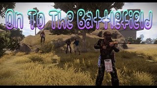 Rust Ep 58 Onto The Battlefield
