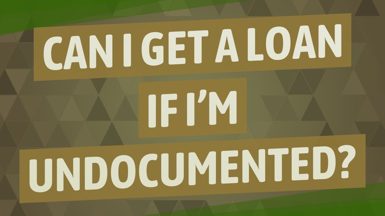 Can I get a loan if I'm undocumented? YouTube