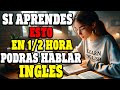 Si aprendes esto en menos de 30 minutos podras hablar ingles  aprende ingles rapido y facil