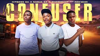 Wang Confuser By Hitboss Sa Naqua Sa Shebeshxt Feat Nokwazi Lekompo