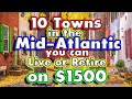 Top 10 Towns You Can Retire or Live for Under $1,500 in the Mid-Atlantic United States