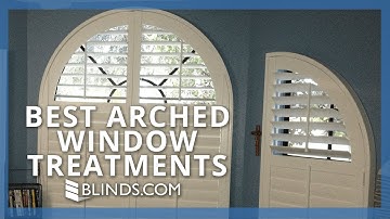 Best Arched Window Treatments - Blinds.com