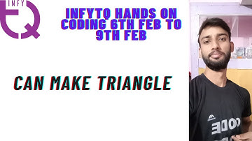 INFYTQ HANDS ON CODING | CAN MAKE TRIANGLE | PREVIOUS YEAR PROBLEM