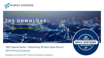 HPCC Systems 10 Year Open Source Anniversary Discussion with Richard Chapman