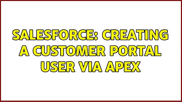 Salesforce: Creating a customer portal user via apex