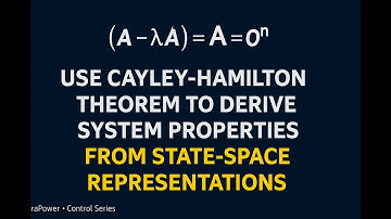 Use Caley Hamilton theorem to derive system properties from state space representations