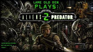Lame old Ben plays 2001AD's AVP2!