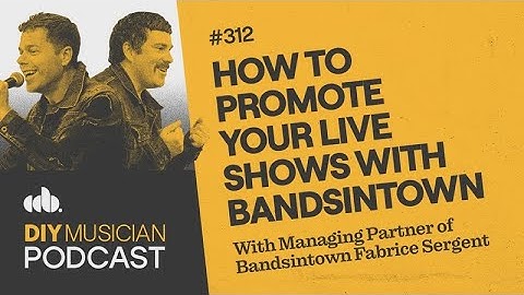 How to Promote Your Live Shows with Bandsintown - DIY Musician Podcast Ep 312