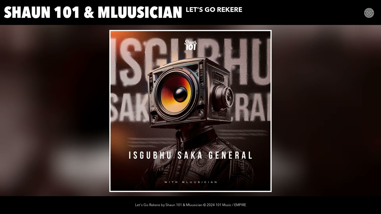 Shaun 101 & Mluusician - Let's Go Rekere (Official Audio)