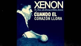 Xenon Ft. Fase, El ChavaL & Belén Alarcón - Cuando El Corazón Llora